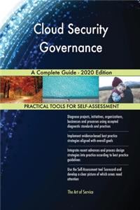 Cloud Security Governance A Complete Guide - 2020 Edition