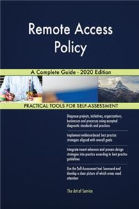 Remote Access Policy A Complete Guide - 2020 Edition