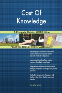 Cost Of Knowledge A Complete Guide - 2020 Edition