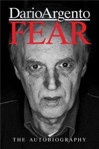 FEAR: The Autobiography of Dario Argento