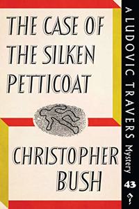 Case of the Silken Petticoat: A Ludovic Travers Mystery