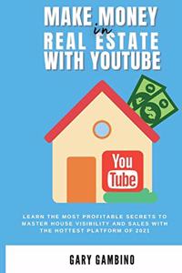 Make Money in Real Estate with Youtube