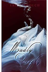 Madly, Deeply