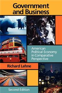 Government and Business: American Political Economy in Comparative Perspective, 2nd Edition