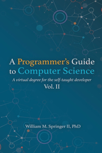 Programmer's Guide to Computer Science Vol. 2