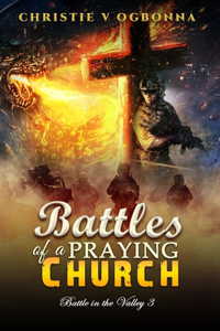 Battles of a Praying Church