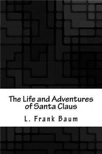 The Life and Adventures of Santa Claus
