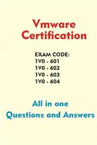 Vmware Certification: All in One Questions and Answers