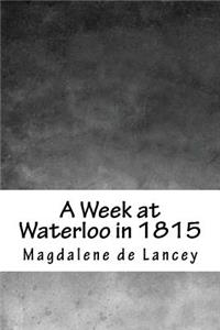 A Week at Waterloo in 1815