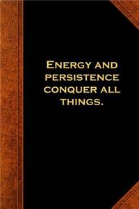Ben Franklin Quote Journal Energy Persistence Conquer Vintage Style