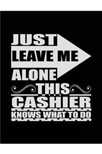Just Leave Me Alone This Cashier Knows What To Do
