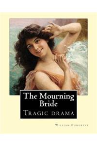 Mourning Bride (tragic drama). By