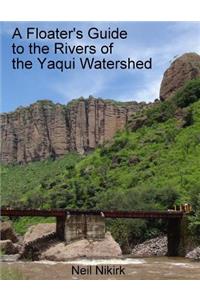 Floater's Guide to the Rivers of the Yaqui Watershed - Color Edition