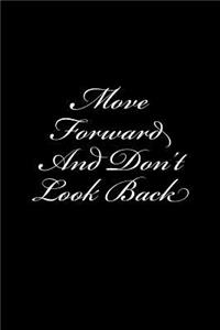 Move Forward And Don't Look Back