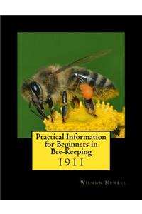 Practical Information for Beginners in Bee-Keeping: 1911