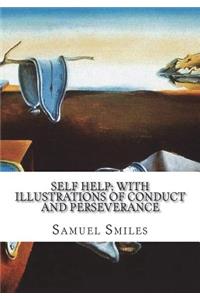 Self Help; with Illustrations of Conduct and Perseverance