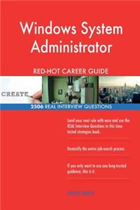 Windows System Administrator RED-HOT Career Guide; 2506 REAL Interview Questions