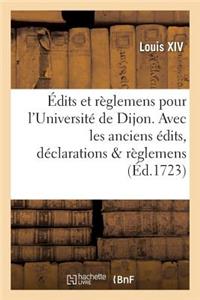 Édits Et Règlemens Pour l'Université de Dijon . Avec Les Anciens Édits, Déclarations & Règlemens