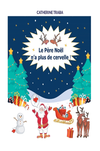 Père Noël n'a plus de cervelle !