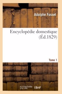 Encyclopédie Domestique. Tome 1