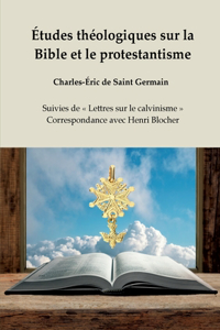 Études théologiques sur la Bible et le protestantisme