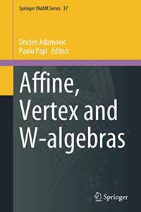 Affine, Vertex and W-algebras