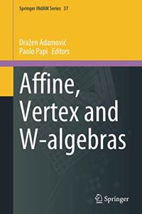 Affine, Vertex and W-Algebras