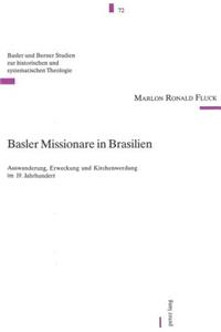 Basler Missionare in Brasilien: Auswanderung, Erweckung Und Kirchenwerdung Im 19. Jahrhundert