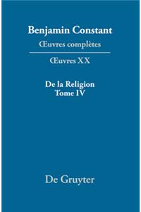 de la Religion, Considérée Dans Sa Source, Ses Formes Et Ses Développements, Tome IV