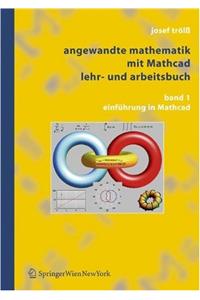 Angewandte Mathematik MIT Mathcadlehr- Und Arbeitsbuch