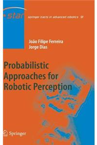 Probabilistic Approaches to Robotic Perception