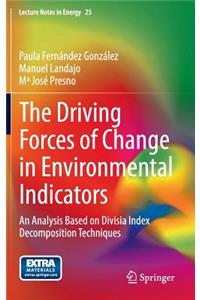 Driving Forces of Change in Environmental Indicators: An Analysis Based on Divisia Index Decomposition Techniques