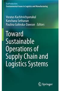 Toward Sustainable Operations of Supply Chain and Logistics Systems