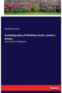 Autobiography of Matthew Scott, Jumbo's keeper