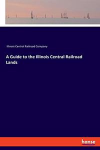 Guide to the Illinois Central Railroad Lands