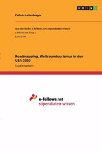 Roadmapping. Weltraumtourismus in den USA 2030