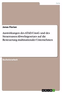 Auswirkungen des ATAD-UmsG und des Steueroasen-Abwehrgesetzes auf die Besteuerung multinationaler Unternehmen