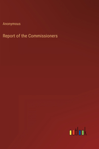 Report of the Commissioners