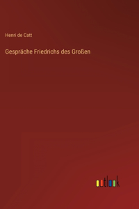 Gespräche Friedrichs des Großen