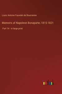 Memoirs of Napoleon Bonaparte; 1815-1821