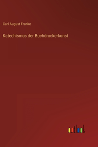 Katechismus der Buchdruckerkunst