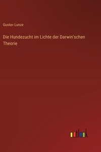 Hundezucht im Lichte der Darwin'schen Theorie
