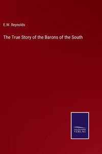 The True Story of the Barons of the South