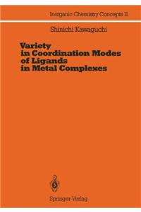 Variety in Coordination Modes of Ligands in Metal Complexes