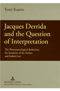 Jacques Derrida and the Question of Interpretation