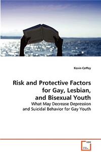 Risk and Protective Factors for Gay, Lesbian, and Bisexual Youth