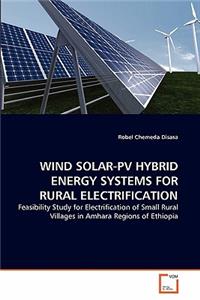 Wind Solar-Pv Hybrid Energy Systems for Rural Electrification