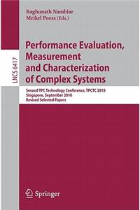 Performance Evaluation, Measurement and Characterization of Complex Systems