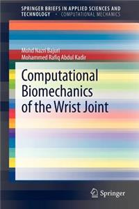 Computational Biomechanics of the Wrist Joint