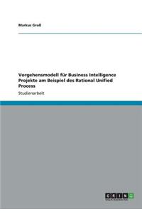 Vorgehensmodell für Business Intelligence Projekte am Beispiel des Rational Unified Process